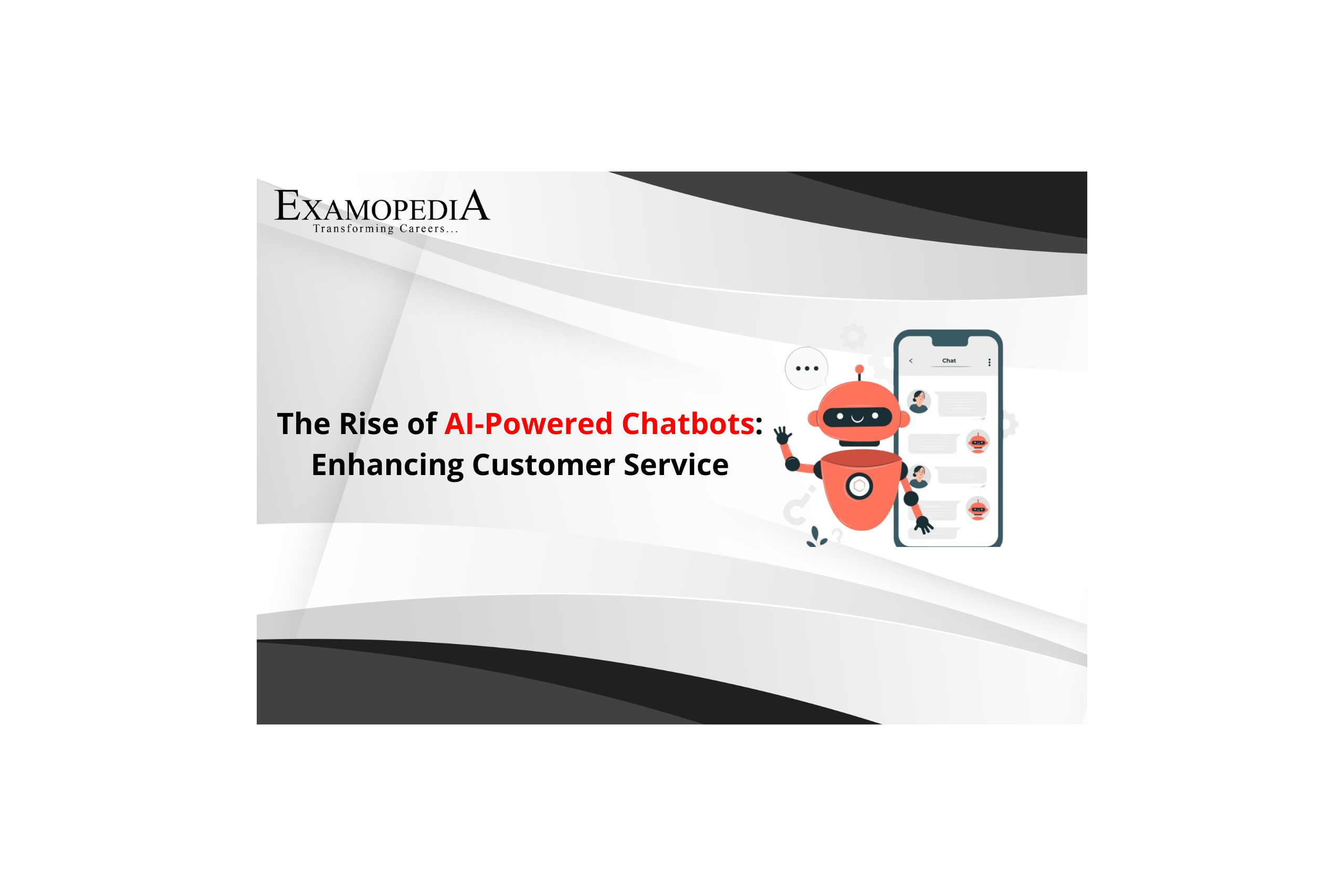 The Rise of AI-Powered Chatbots: Enhancing Customer Service